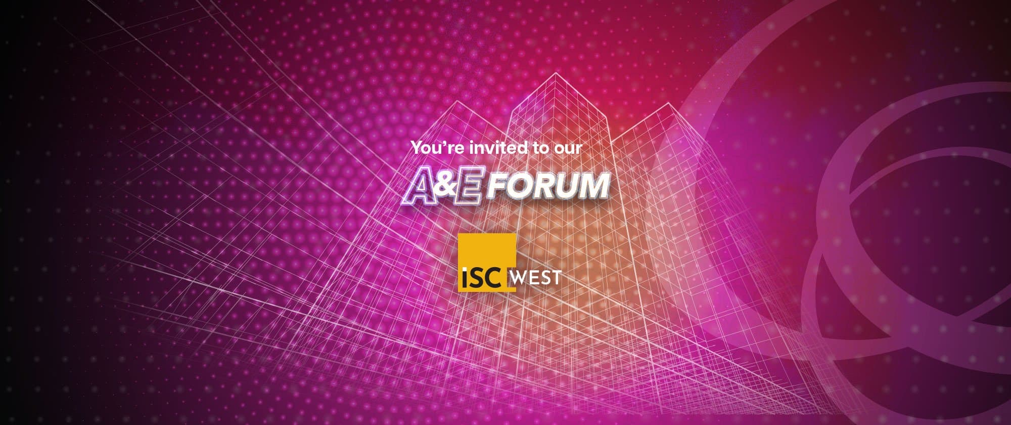 A&E Forum, ISC West