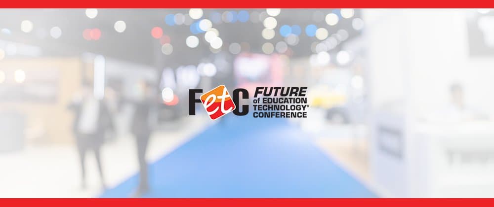 Future Education Technology Conference (Booth #1434)