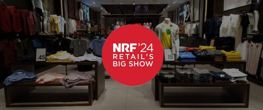 NRF Retail’s Big Show 2024 (Booth #1035)