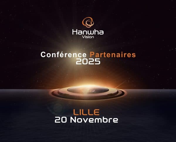Conférences Partenaires Hanwha Vision – Lille