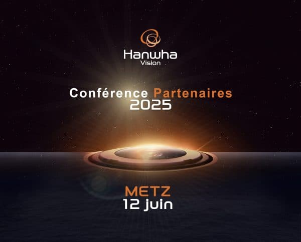 Conférences Partenaires Hanwha Vision – Metz