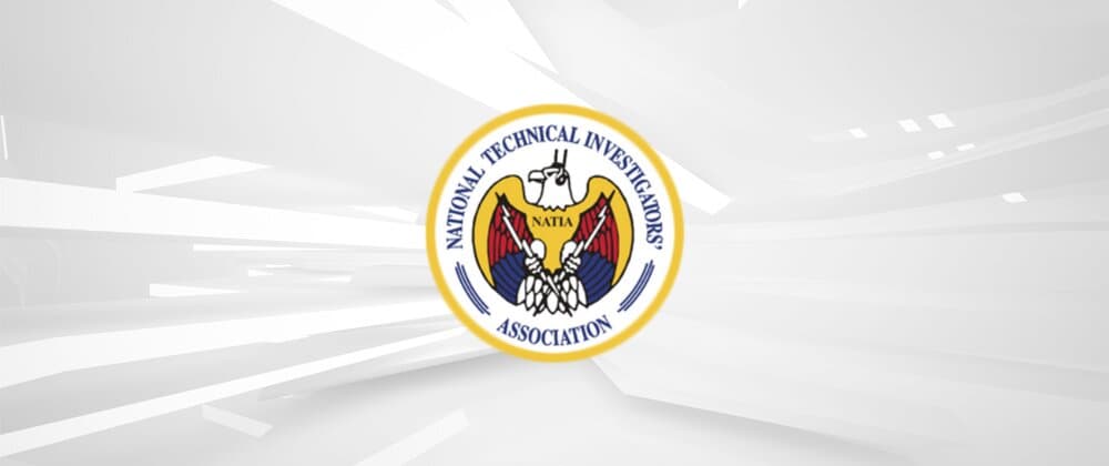 National Technical Investigator’s Association (NATIA) Annual Conference (Booth #1234)
