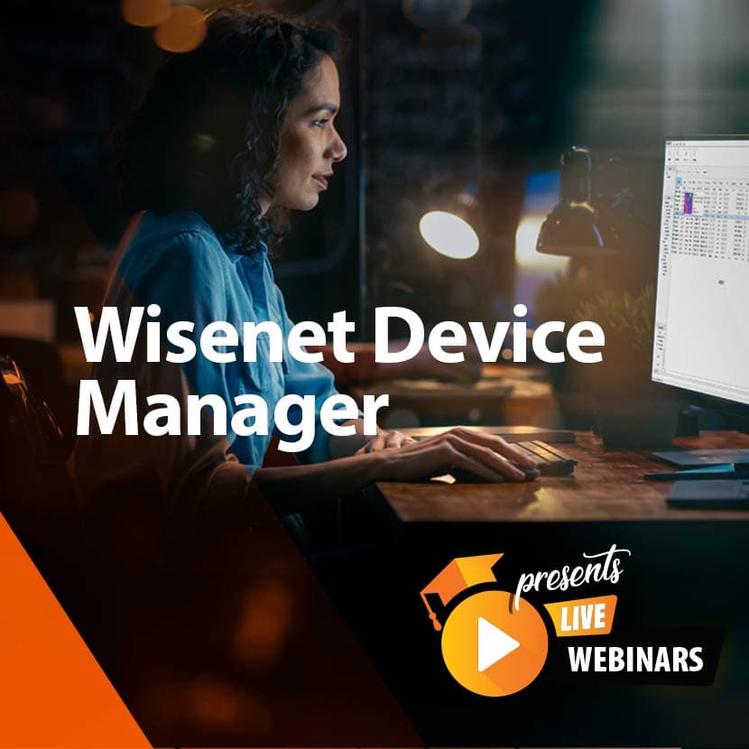 Simplify system installation and management with Wisenet Device Manager