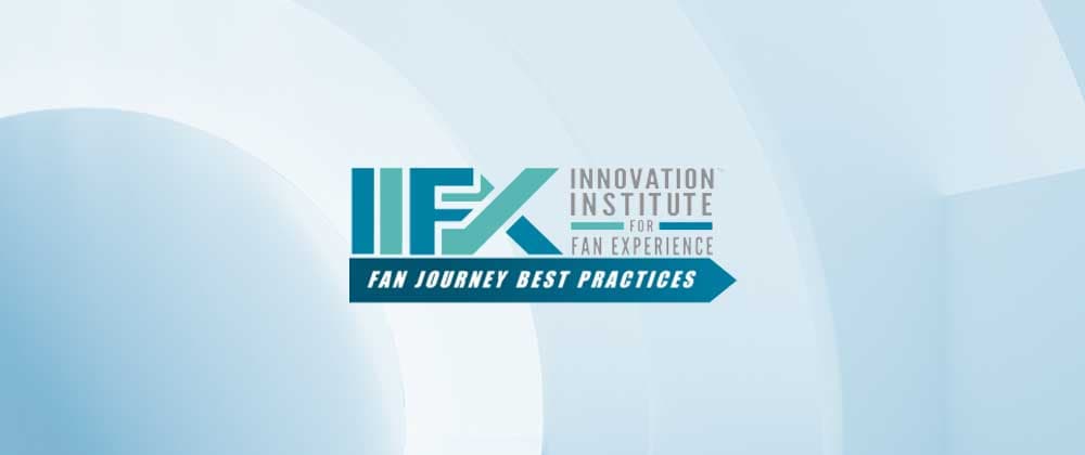 IIFX – Best Practices Summit for the Sports & Entertainment Fan Journey