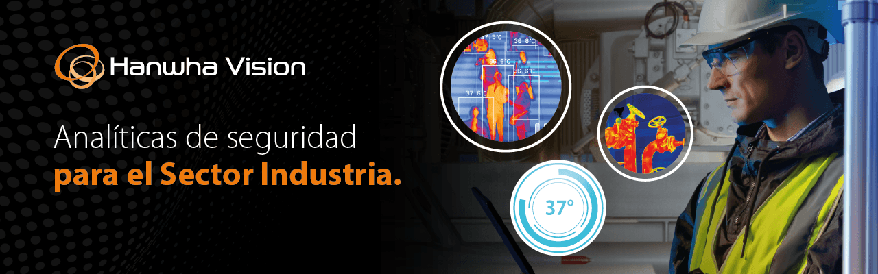 Analíticas de seguridad con cámaras térmicas de Hanwha Vision para el sector industrial, mostrando detección de personas y monitoreo de temperatura
