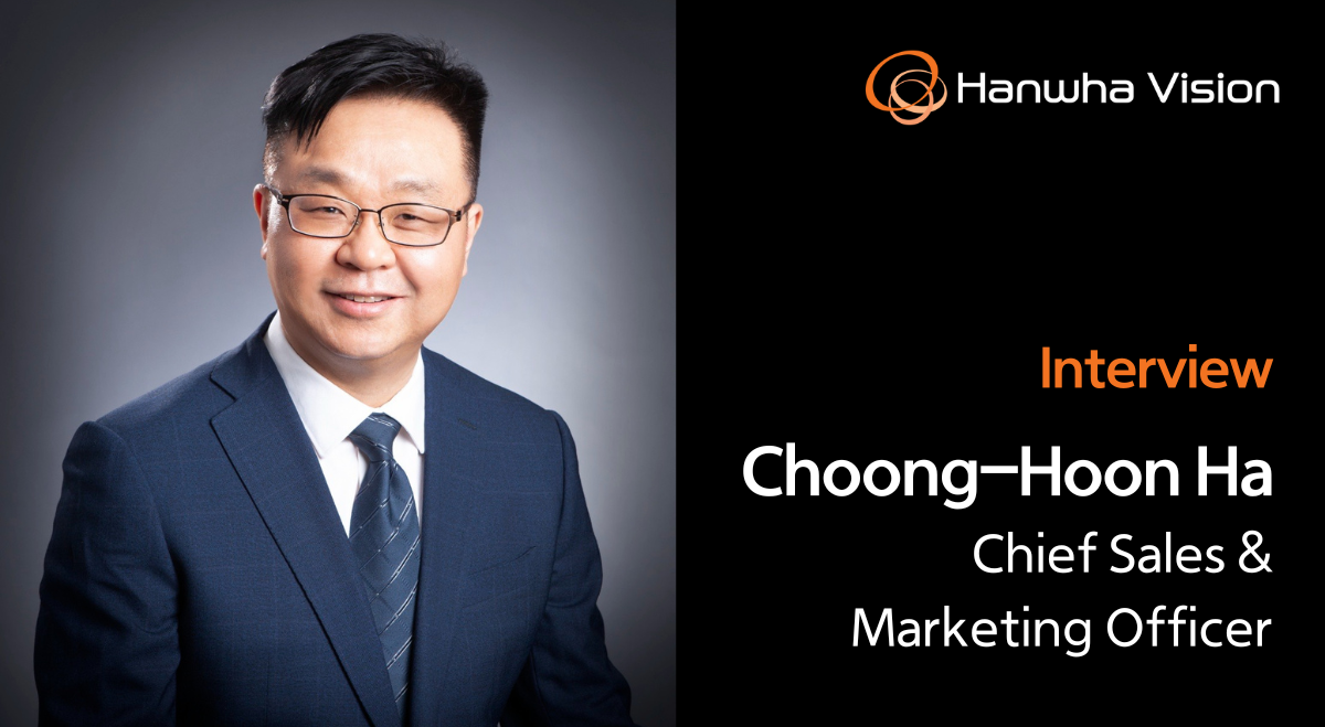 “Hanwha Vision’s New CSMO, Choong-Hoon Ha Aspires to “Accelerate Company’s Growth as a Global Vision Solution Provider by Building upon North America’s Success Story”” Thumbnail